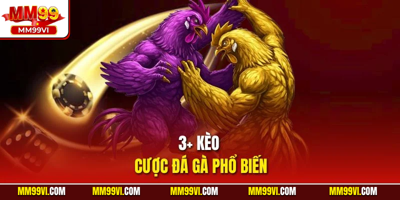 3 kèo cược đá gà phổ biến