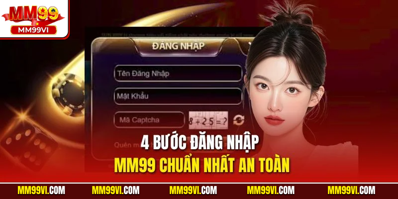 4 bước đăng nhập MM99 chuẩn nhất an toàn