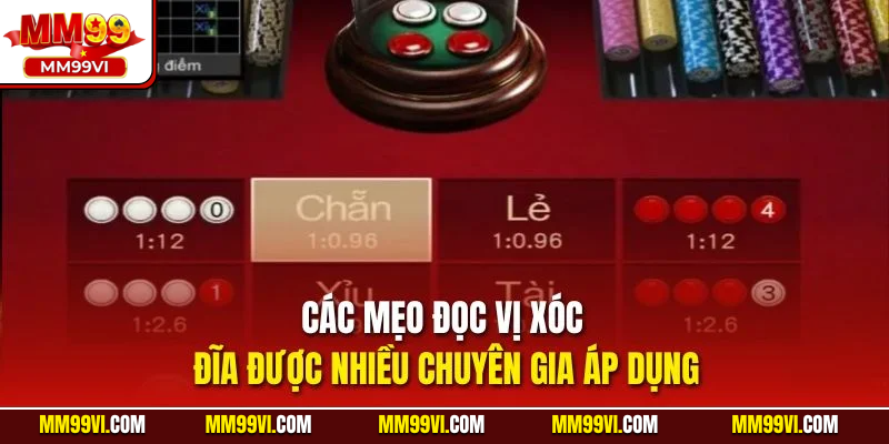 Các mẹo đọc vị xóc đĩa được nhiều chuyên gia áp dụng
