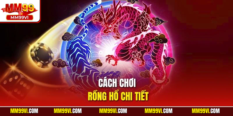 Cách chơi Rồng Hổ chi tiết