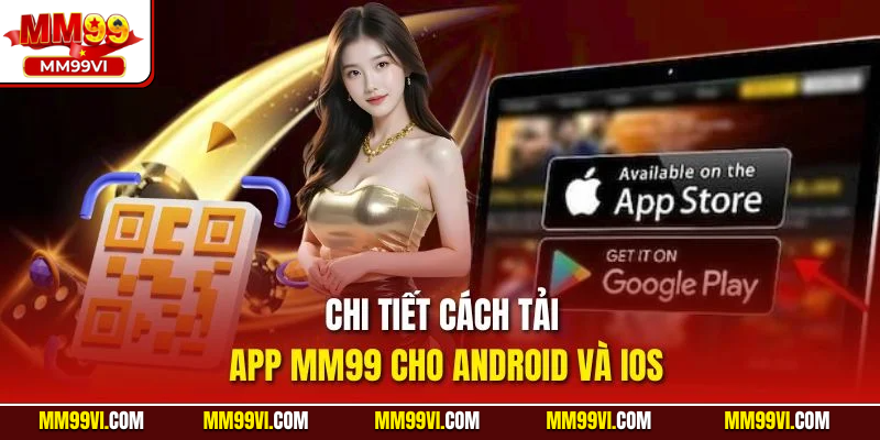 Chi tiết cách tải app MM99 cho Android và iOS