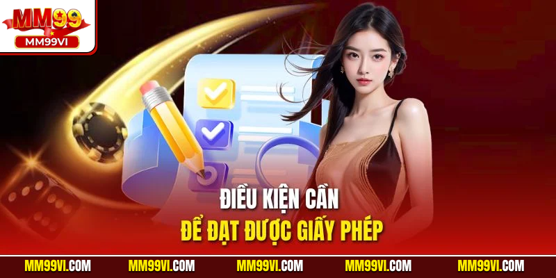 Điều kiện cần để đạt được giấy phép