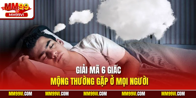 Giải mã 6 giấc mộng thường gặp ở mọi người
