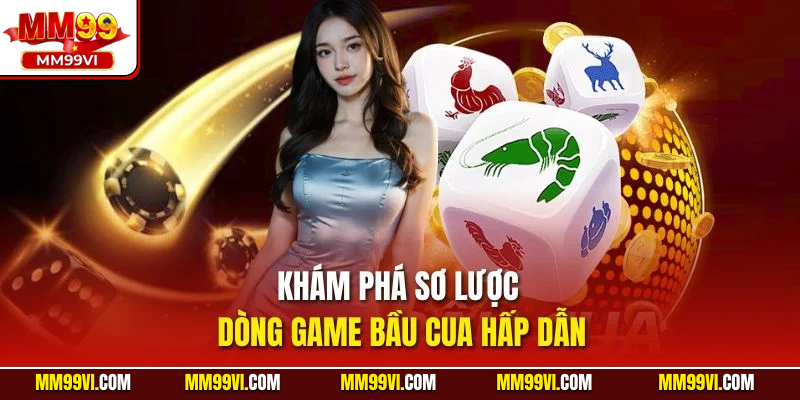 Khám phá sơ lược dòng game bầu cua hấp dẫn