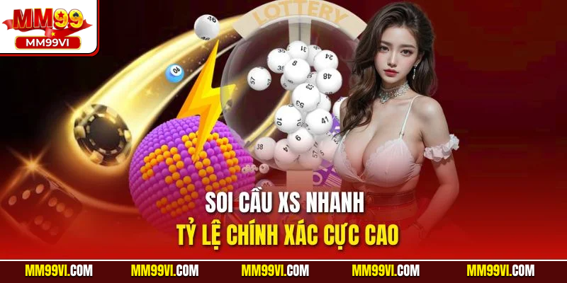 Soi cầu XS nhanh tỷ lệ chính xác cực cao