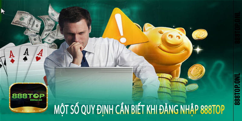 Điều Kiện Cần Có Trước Khi Đăng Nhập 888Top